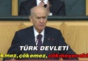 Milliyetçi Hareket Partisi (MHP) - Milliyetçi Hareket Partisinin olduğu yerde Türk devleti çökmez çökemez çökmeyecektir.