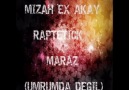 Mizah ex Akay - RapTetick - Maraz # Umrumda DegiL 2oı2