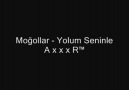 Moğollar - Yolum Seninle