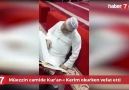 Müezzin camide Kuran-ı Kerim okurken vefat etti