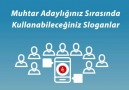 Muhtar adaylığınız sırasında kullanabileceğiniz sloganlar.