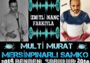 MULTİ MURAT&MERSİNPINARLI SAMKO 2014 BENDEN SORULUR