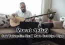 Murat Aktuğ Çok Yalvardım Nazlı Yare Gel Diye Diye