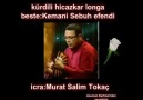 Murat Salim Tokaç-Kürdili hicazkar longa/beste:Kemani Sebuh ağa