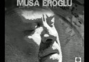 Musa Eroğlu - Uyur İdik Uyardılar