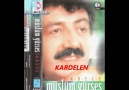 müslüm gürses yaşadında ne gördün (kardelen)