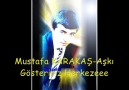 Mustafa KARAKAŞ-Aşk'ı Gösteririz Herkesee