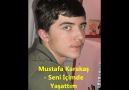 Mustafa Karakaş - Seni İçimde Yaşattım