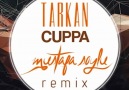 MUSTAFA SOYLU - Tarkan - Cuppa (Mustafa Soylu Remix) Facebook