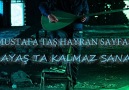 MUSTAFA TAŞ - AYAŞTA KALMAZ SANA - 2013