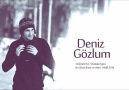 Mustafa Yazıcı - Deniz Gözlüm ...