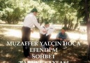 MUZAFFER YALÇIN HOCA EFENDİ'M - SOHBET '-'