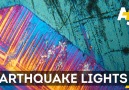 Mysterious Earthquake Lights