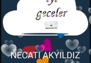 Necati Akyıldız - HAYIRLI GECELER...