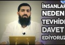 Neden Tevhide davet ediyoruz Ebu Hanzala Hoca