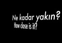 Ne kadar yakın?