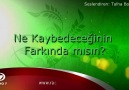 Ne Kaybedeceğinin Farkında mısın