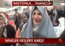 NENELER HESLER'E KARŞI!