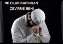 NE OLUR KAPINDAN ÇEVİRME BENİ