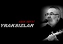 NERDEN BİLSİN KIYMETİNİ SOYSUZ SOPSUZ  BAYRAKSIZLAR