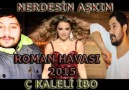 2015 NERDESİN AŞKIM ROMAN HAVASI Ç KALELİ İBO CEP 0546 454 62 53