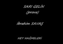 Neyzen : İbrahim SAVAŞ - Sarı gelin (prova)