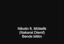 Nikotin ft. Müttefik (Nakarat Diemf) - Bende bittim