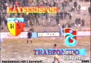 Nostalji  Deplasmanda bir Kayserispor - Trabzonspor Maçı