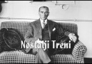 Nostalji Treni (Alaturka) ATATÜRK'ün Sevdiği Şarkılar 3