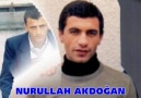 NURULLAH AKDOĞAN'IN AZİZ HATIRASINA