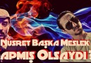 Nusret Başka Meslek Yapmış Olsaydı?