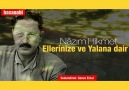 Nzım Hikmet - Ellerinize ve yalana dair