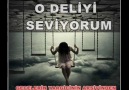 O DELİYİ SEVİYORUM