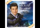 Oğuz YILMAZ - 2012 (YENİ ALBÜM) - Olur mu (Hatanı Kabul Et)