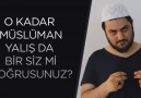 O Kadar Müslüman Yanlış Bir Siz Mi... - Sorgulayan Müslüman