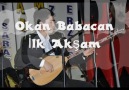 Okan Babacan_İlk Akşamdan Vardım