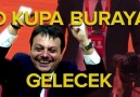 O KUPA BURAYA GELECEK