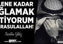 Ölene Kadar Ağlamak İstiyorum Ya Rasulallah! - Nureddin Yıldız...