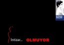 ''Olmuyor''