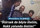 "Ölürsek de böyle ölelim, Hakk yolunda ölelim"