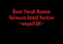 Ömer Faruk Bostan-Vefasıza Gönül Verdim- ╚►weysel 06™