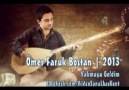 Ömer Faruk Bostan - Yakmaya Geldim  2013