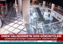 Ömer Halisdemirin son görüntüsü