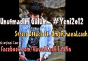 ÖmeR hayaLcash - Unutmadım Gülüm...