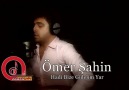 Ömer ŞAHİN Hadi Bize Gidelim Yar-2015-(Ozan KIYAK ile Zaman Tü...