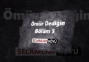 Ömür Dediğin (Bölüm 5) - Selamlar Köyü - Gümüşova - Düzce