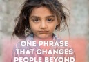 One phrase that changes people beyond recognition