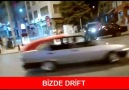 Onlarda ve bizde drift.