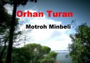 Orhan Turan Motroh Minbeli.
