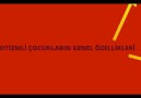 OTİZMLİ ÇOCUKLARIN GENEL ÖZELLİKLERİ